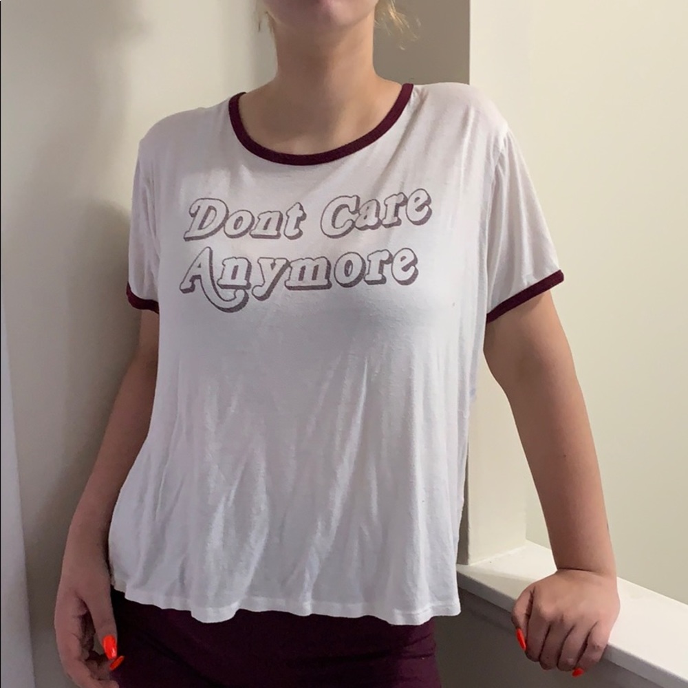 Forever 21 “dont care anymore” shirt